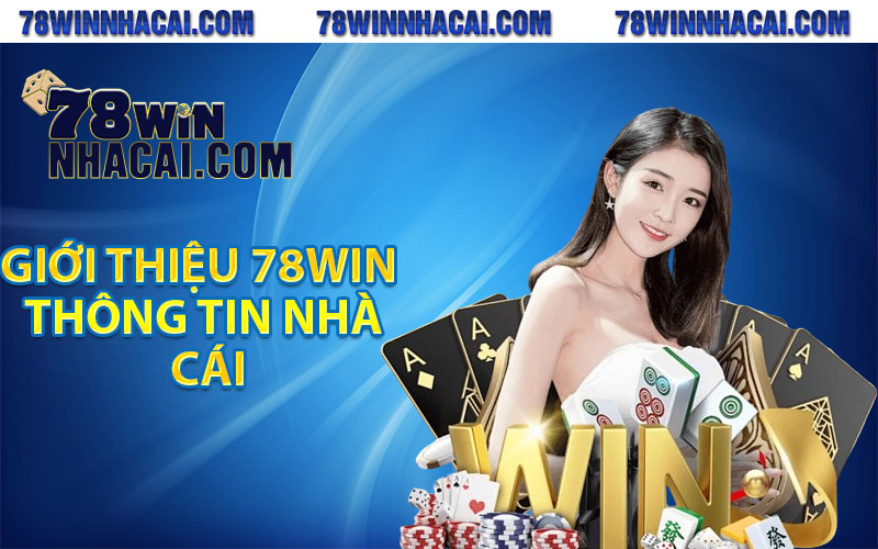 Giới thiệu 78win thông tin nhà cái