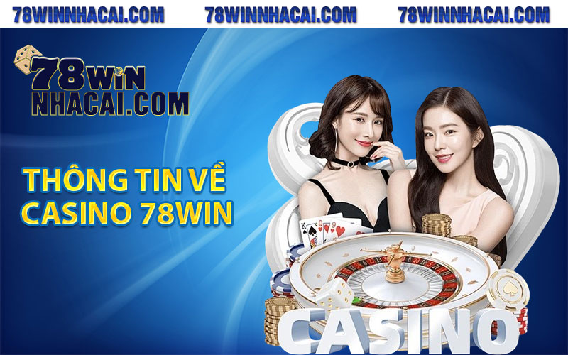 Thông tin về casino 78Win